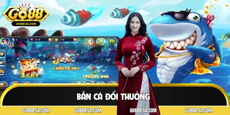 Bắn Cá Đổi Thưởng - Săn Cá Chuẩn Xác Nhận Thưởng Cực Nhanh