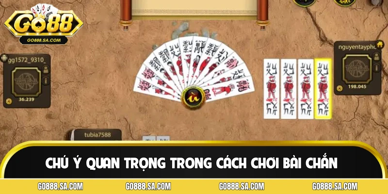 Chú ý quan trọng trong cách chơi bài chắn