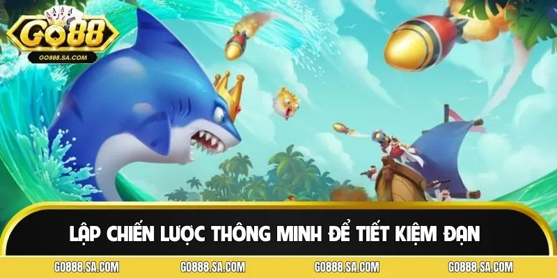 Lựa chọn cách chơi linh hoạt và hợp lý nhất