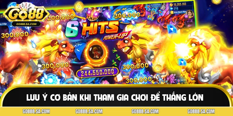 Lưu ý cơ bản khi tham gia chơi để thắng lớn