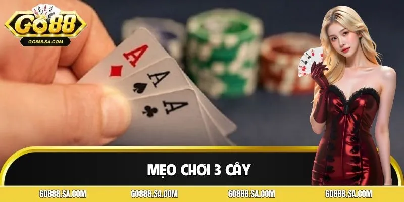 Bỏ Túi Các Mẹo Chơi 3 Cây Ở GO88 Dễ Thắng Cho Người Mới